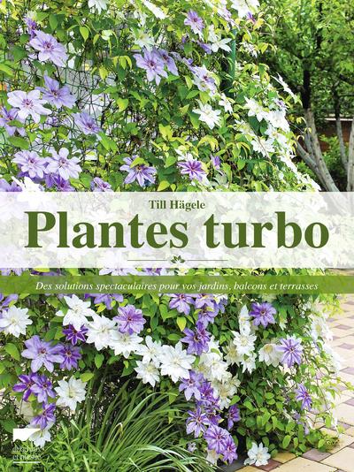 Plantes turbo ; des solutions spectaculaires pour vos jardins, balcons et terrasses - flash vidéo