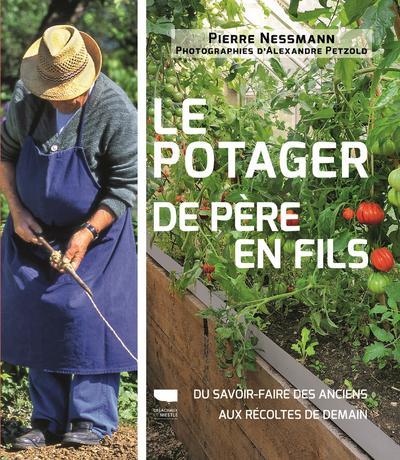 Le potager de père en fils ; du savoir-faire des anciens aux récoltes de demain
