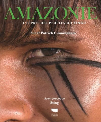 Amazonie ; l'esprit des peuples Xingu