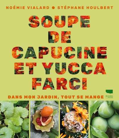 Soupe de capucine et yucca farci : dans mon jardin, tout se mange - flash vidéo