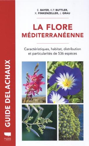Guide Delachaux : La flore méditerranéenne : Caractéristiques, habitat, distribution et particularités de 536 espèces