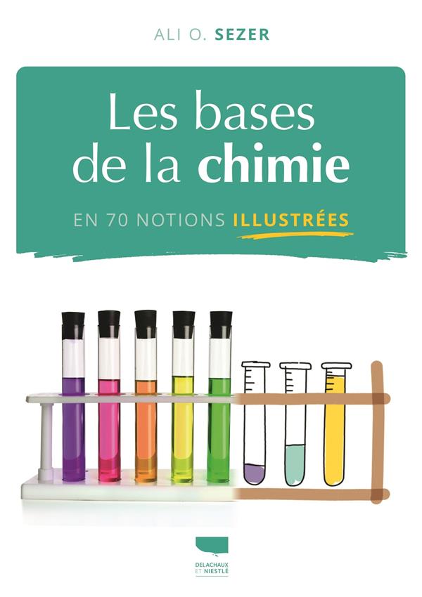 Les bases de la chimie : en 70 notions illustrées
