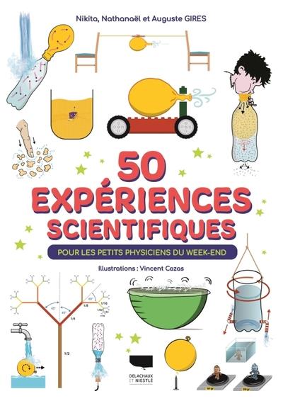 50 expériences scientifiques : pour les petits physiciens du week-end
