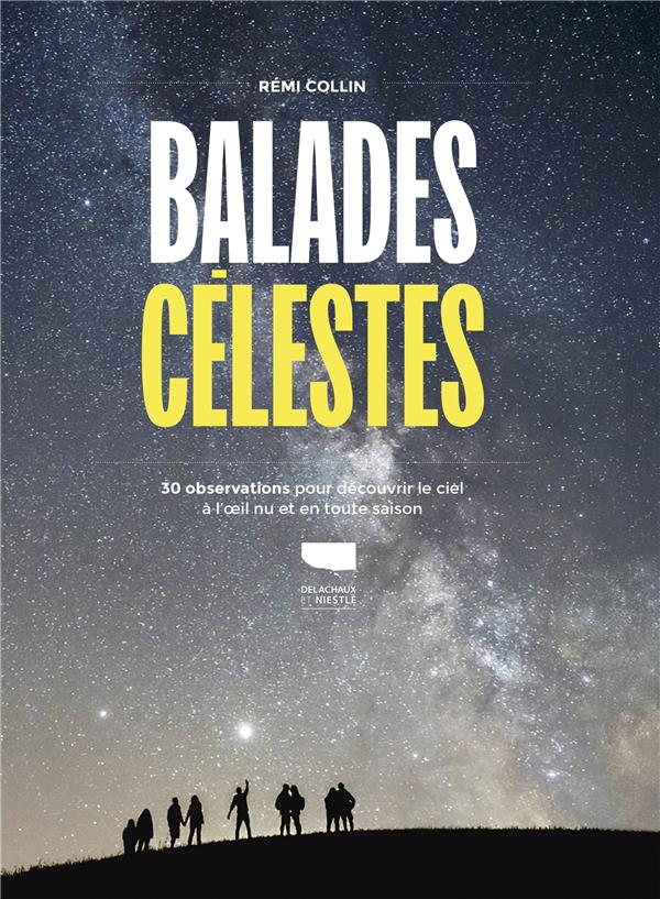 Balades célestes : 30 observations pour découvrir le ciel à l'oeil nu en toute saison