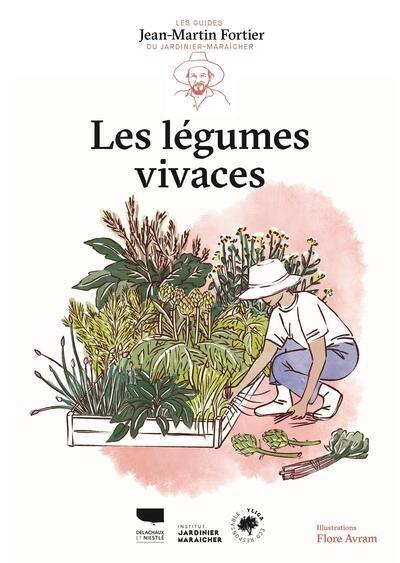 Les légumes vivaces : Les Guides du jardinier-maraîcher