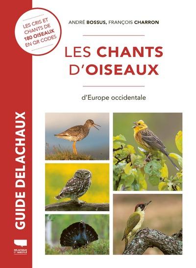 Guide Delachaux : Les chants d'oiseaux d'Europe occidentale : Les cris et chants d'oiseaux en 180 QR codes