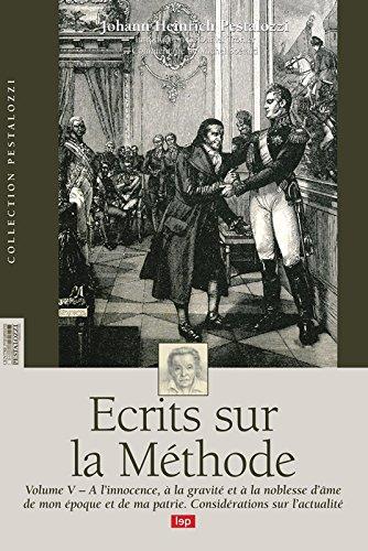 écrits sur la méthode Tome 5 ; à l'innocence, à la gravité et à la noblesse d'âme...