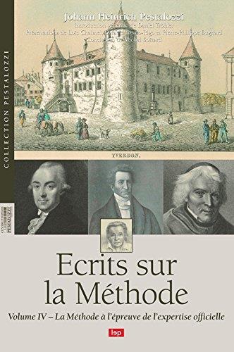 écrits sur la méthode Tome 4 ; la méthode à l'épreuve de l'expertise officielle