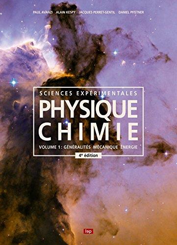 Physique-chimie Tome 1 ; Généralités-mécanique-énergie