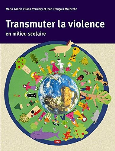 Transmuter la violence en milieu scolaire