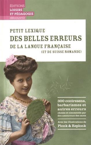 Petit lexique des belles erreurs de la langue française  (et de Suisse romande)