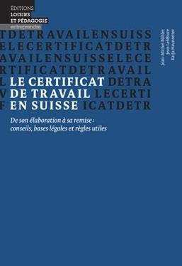 Le certificat de travail en Suisse ; de son élaboration à sa remise : conseils, bases légales et règles utiles - flash vidéo