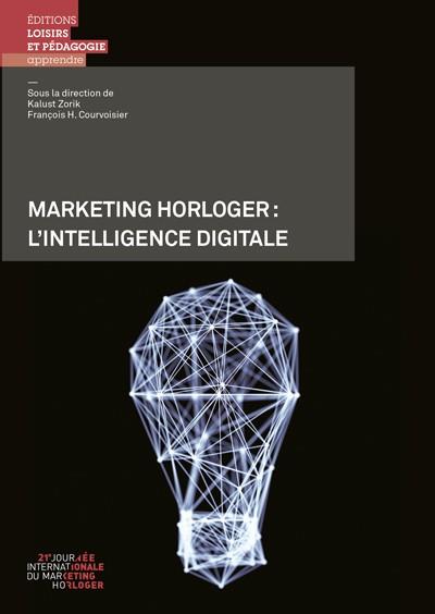 Marketing horloger ; l'intelligence digitale