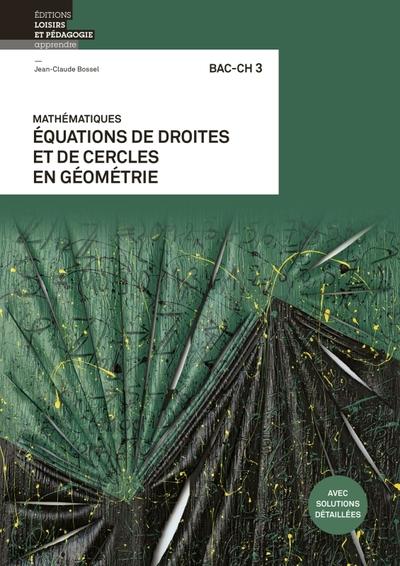 Mathematiques bac-ch 3 - equations de droites et de cercles en geometrie