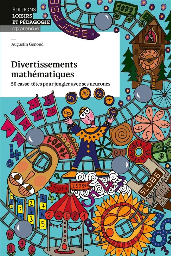 Divertissements mathématiques : 50 casse-têtes pour jongler avec ses neurones - flash vidéo