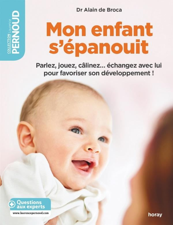 Mon enfant s'épanouit ; parlez, jouez, câlinez... échangez avec lui pour favoriser son développement !