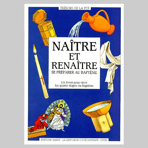 Naître et renaître ; se préparer au baptême