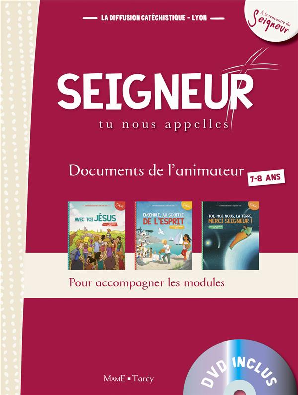 Seigneur tu nous appelles ; 7-8 ans ; document animateur + DVD