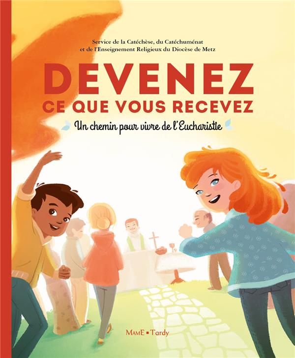 Devenez ce que vous recevez ; livret de l'enfant