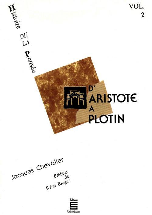 Histoire de la pensée Tome 2 ; d'Aristote à Plotin