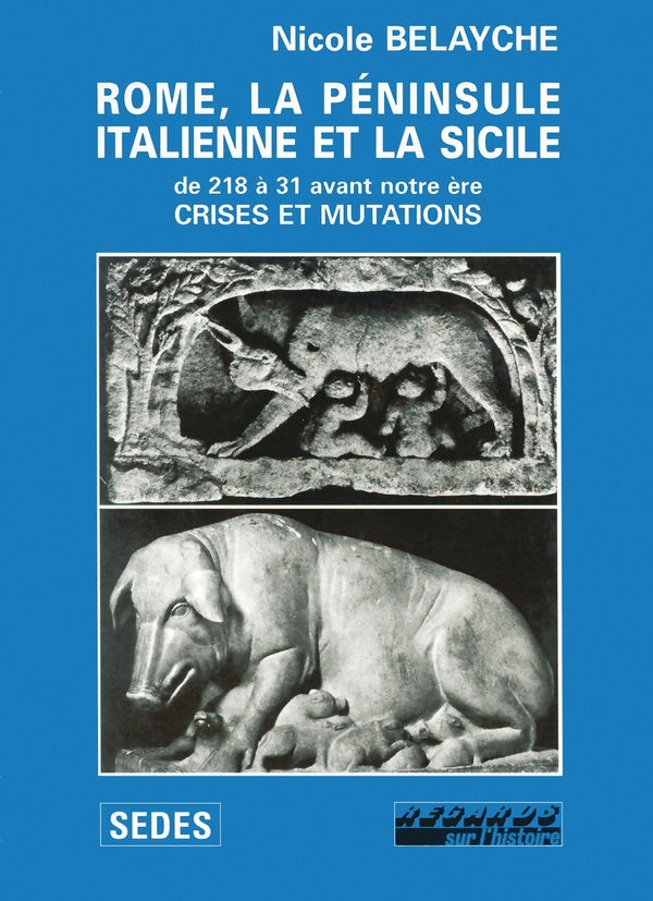Rome, la péninsule italienne et la Sicile ; de 218 à 31 avant notre ère