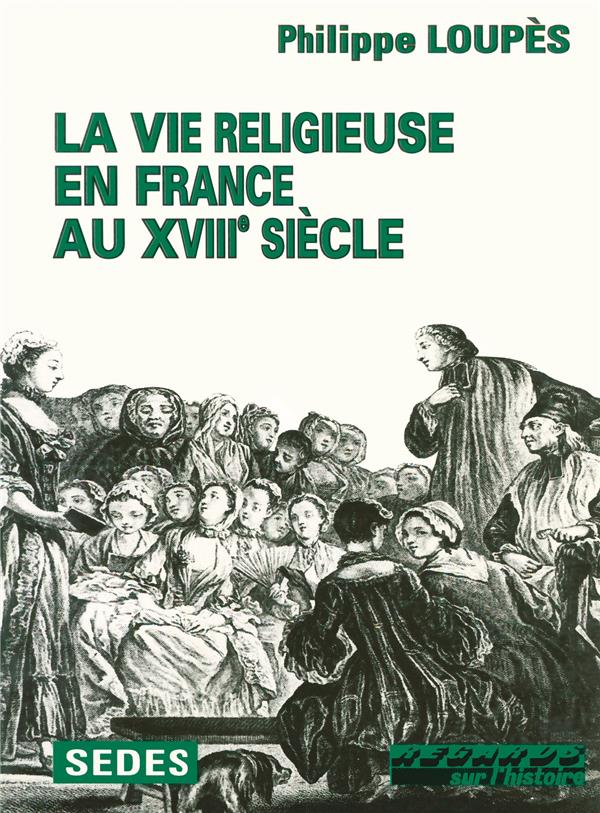 La vie religieuse en france au XVIIIe siècle