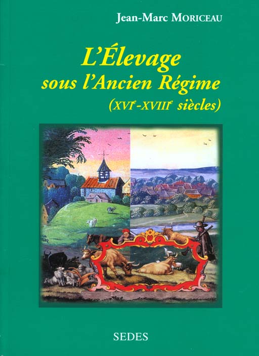 L'élevage sous l'Ancien Régime : Les fondements agraires de la France moderne XVIe-XVIIIe siècles