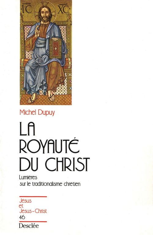 La royauté du Christ, lumières sur le traditionalisme chrétien