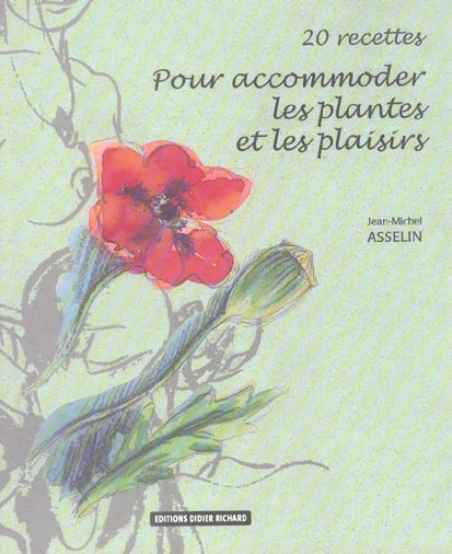 20 recettes pour acommoder les plantes et les plaisirs