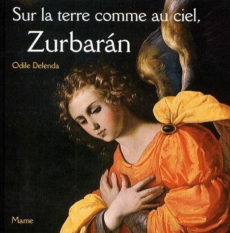 Sur la terre comme au ciel, Zurbaran