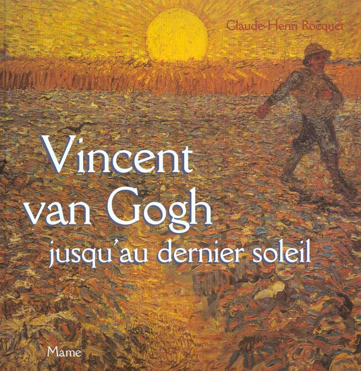 Vincent van gogh jusqu'au dernier soleil