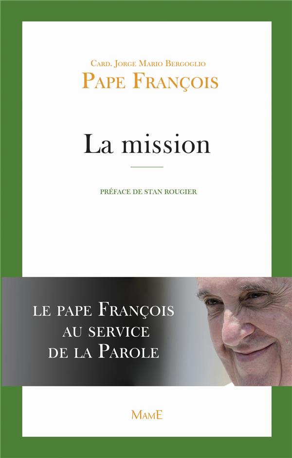 La mission ; le Pape François annonce l'Evangile