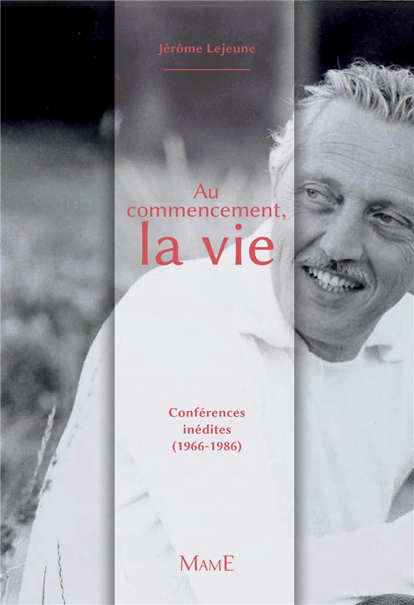 Au commencement, la vie ; conférences inédites (1966-1986)