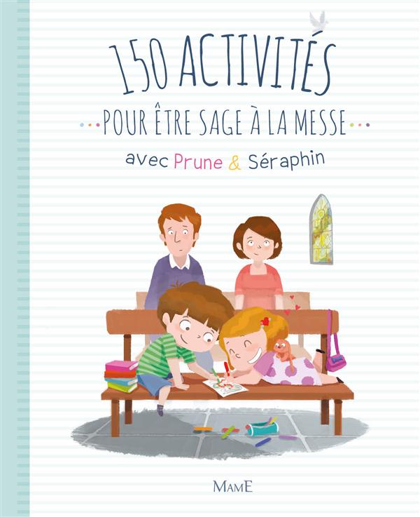150 activités pour être sage à la messe avec Prune & Séraphin