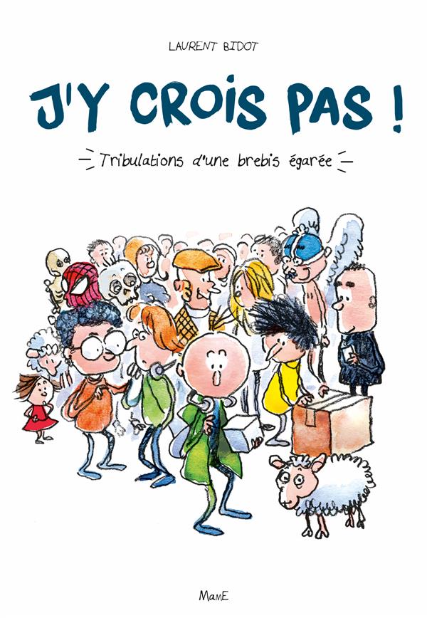 J'y crois pas ! tribulation d'une brebis égarée