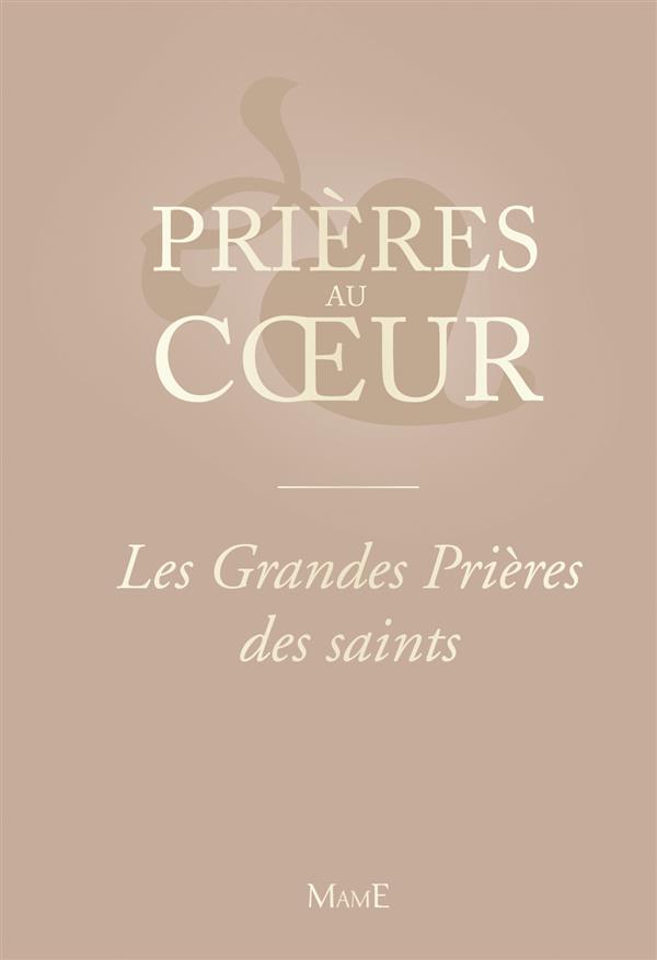 PRIERES AU COEUR : les grandes prières des saints