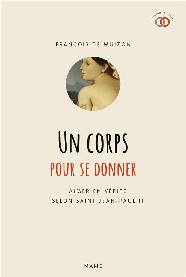 Un corps pour se donner ; aimer en vérité selon Saint Jean-Paul II