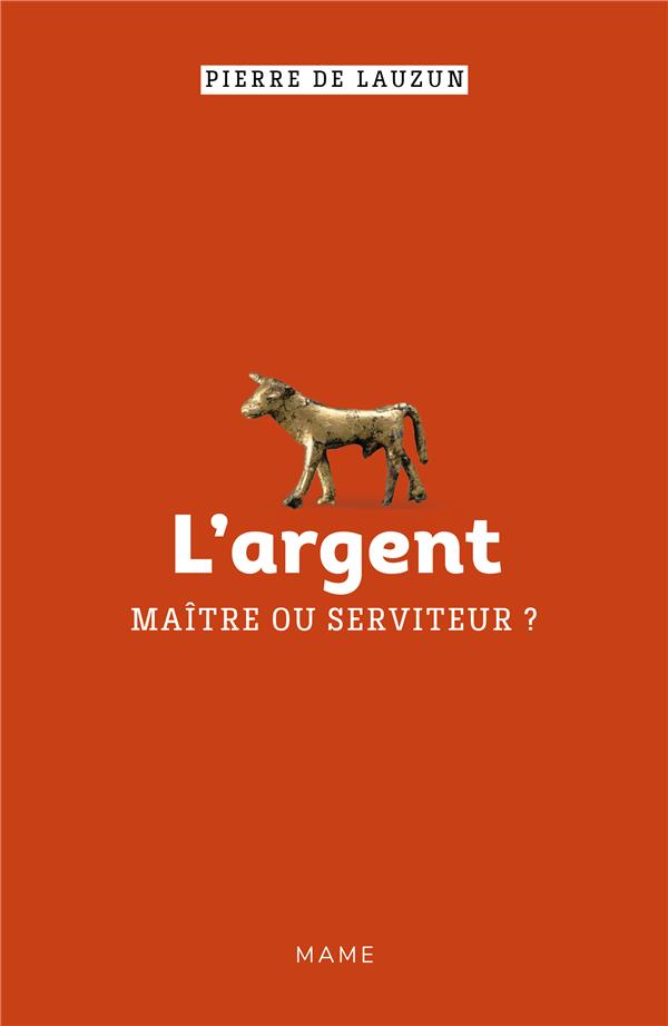 L'argent, maître ou serviteur ?