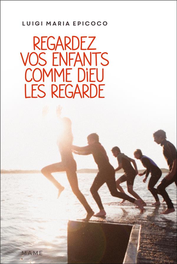 Regardez vos enfants comme dieu les regarde