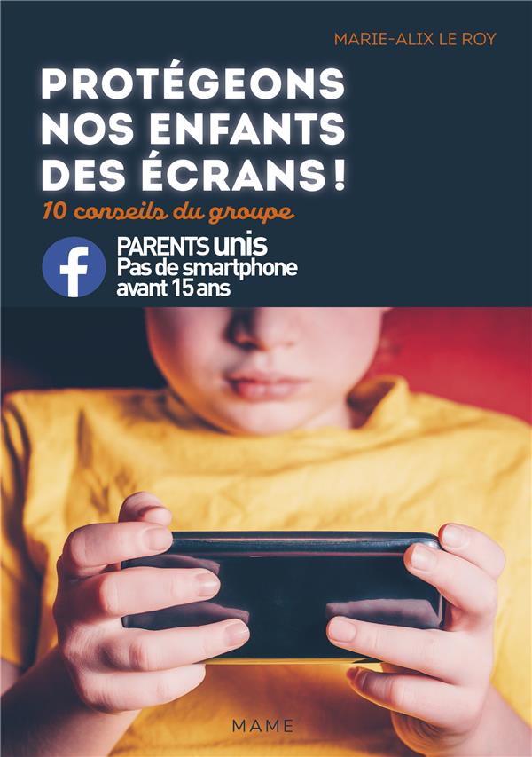 Protégeons nos enfants des écrans ! 10 conseils du groupe parents unis contre les smartphones