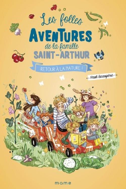 Les folles aventures de la famille Saint-Arthur Tome 10 : retour à la nature ! - flash vidéo