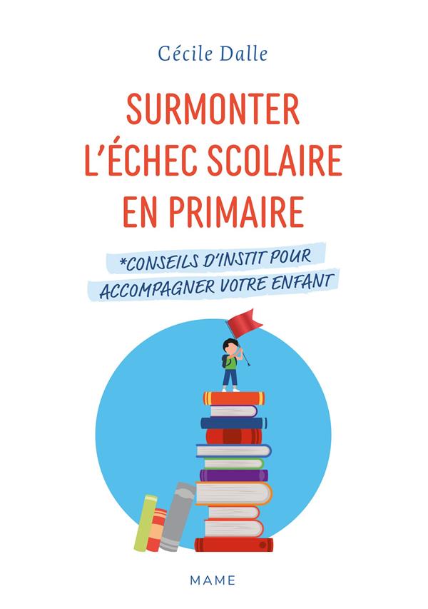 Surmonter l'échec scolaire en primaire : conseils d'instit pour accompagner votre enfant