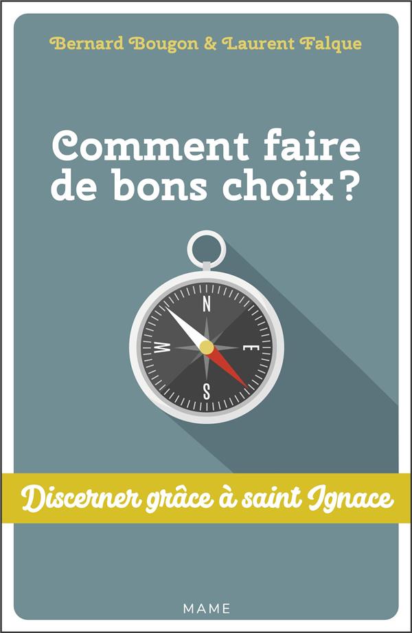 Comment faire de bons choix ? discerner grâce à St Ignace