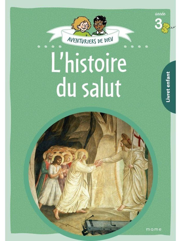 Aventuriers de Dieu : L'histoire du salut : Livret enfant : Année 3