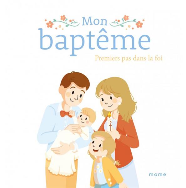 Mon baptême : premiers pas dans la foi