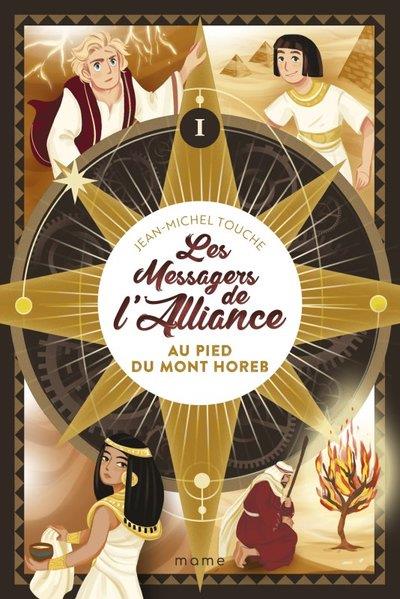 Les messagers de l'Alliance Tome 1 : au pied du mont Horeb