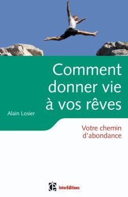 Comment donner vie à vos rêves ; votre chemin d'abondance