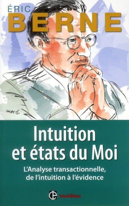 Intuition et états du moi ; l'analyse transactionnelle, de l'intuition à l'évidence