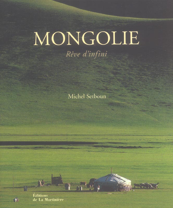 La mongolie, reve d'infini - nouvelle edition