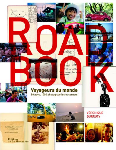Road book ; voyageurs du monde : 80 pays, 1000 photographies et carnets
